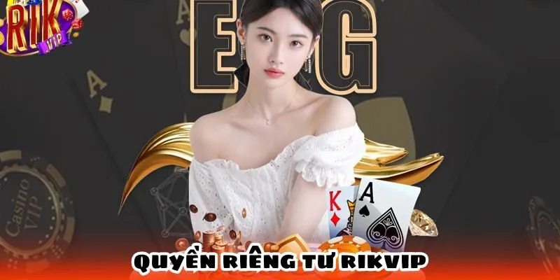 Các biện pháp bảo vệ quyền riêng tư Rikvip cho người dùng